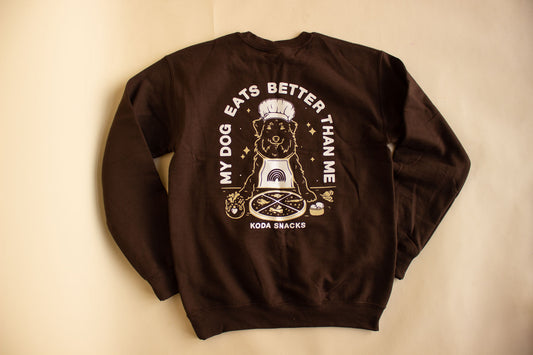 'My Dog Eats Better Than Me' Crewneck - Brown